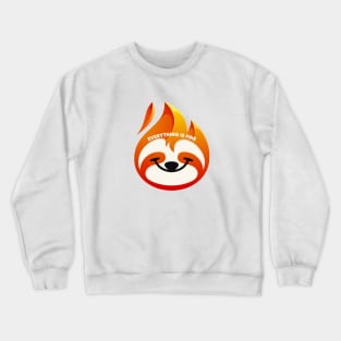 Everything Is Fine - Sloth Crewneck Sweatshirt